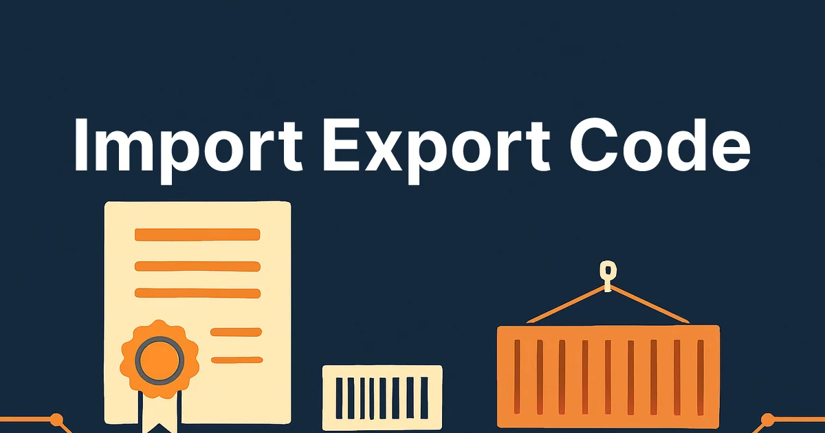 Import Export Code (IEC) 2026: Registration, Fees & Process