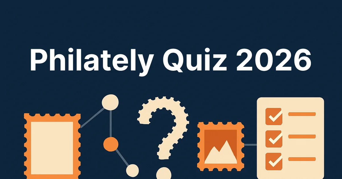 Philately Quiz 2026: 50 Questions on Stamps & Postal History