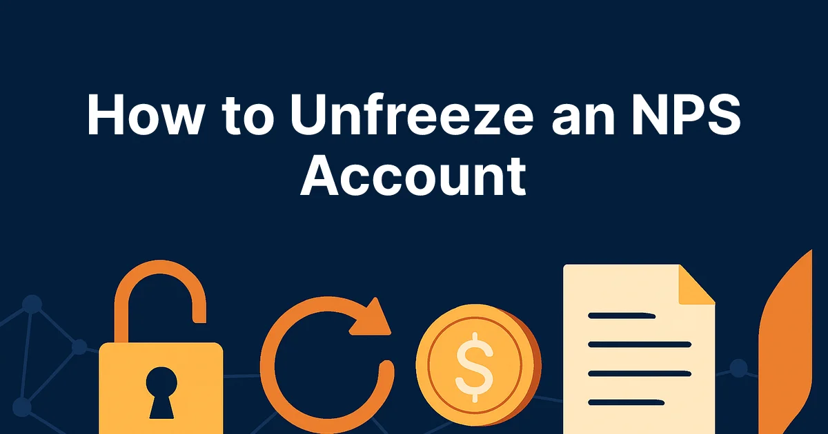 How to Unfreeze an NPS Account in 2026: Online & Offline Steps