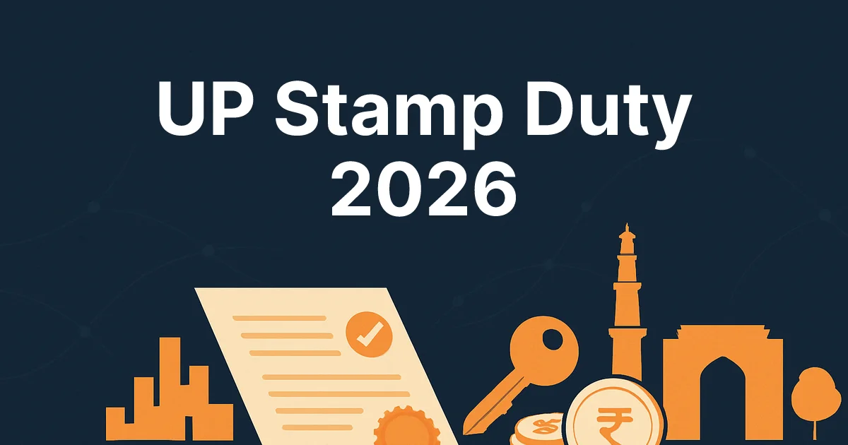 Stamp Duty in Uttar Pradesh (2026): Rates, Registry Charges and Gift Deeds