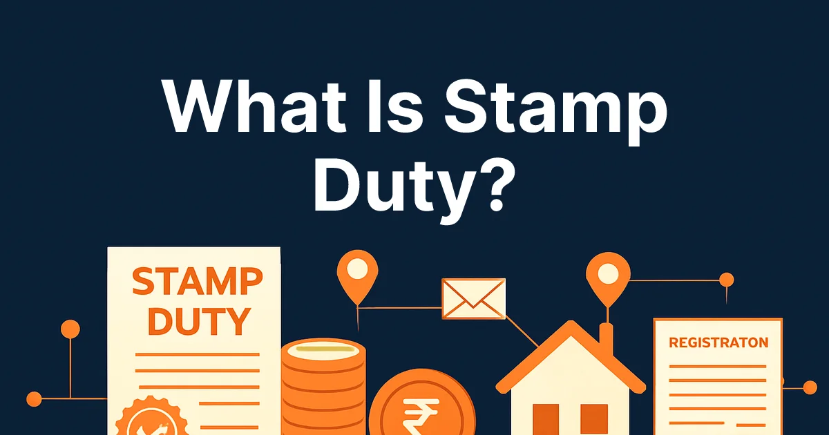 What Is Stamp Duty? Meaning, Rates and Who Pays in India (2026)