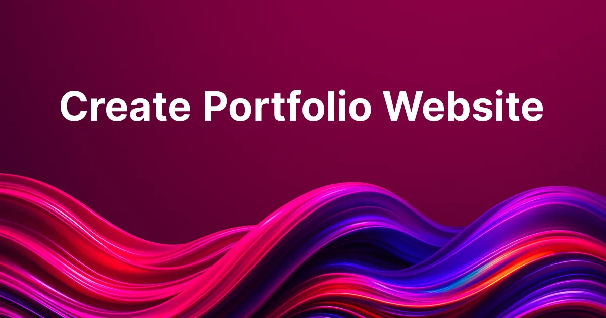 How to Create a Portfolio Website in 2026: Complete Guide