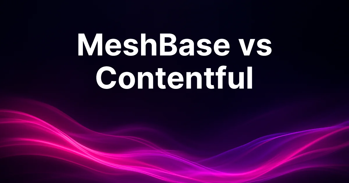 MeshBase vs Contentful: The Independent AI Alternative After the Salesforce Acquisition in 2026